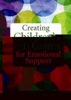 Creating Children's Art Games for Emotional Support   2010 9781849051637 Front Cover