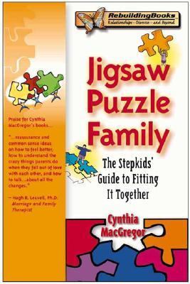 Jigsaw Puzzle Family The Stepkids' Guide to Fitting It Together  2005 9781886230637 Front Cover