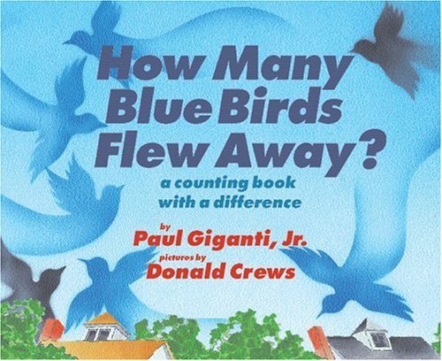 How Many Blue Birds Flew Away? A Counting Book with a Difference  2005 9780060007638 Front Cover