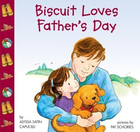 Biscuit Loves Father's Day A Father's Day Gift Book from Kids  2004 9780060094638 Front Cover
