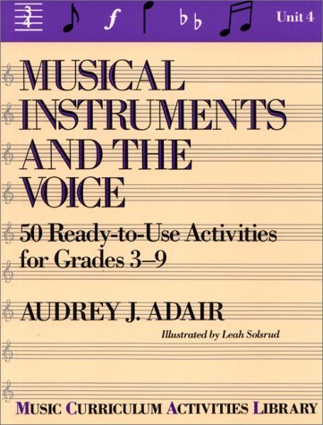 Musical Instruments and the Voices 50 Ready-to-Use Activities for Grades 3-9  1987 9780136069638 Front Cover
