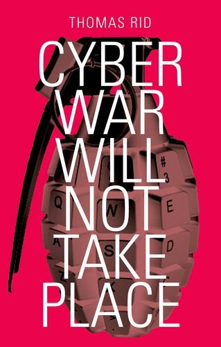 Cyber War Will Not Take Place  N/A 9780199330638 Front Cover
