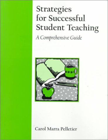 Strategies for Successful Student Teaching A Comprehensive Guide  2000 9780205301638 Front Cover
