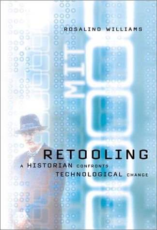 Retooling A Historian Confronts Technological Change  2003 9780262731638 Front Cover