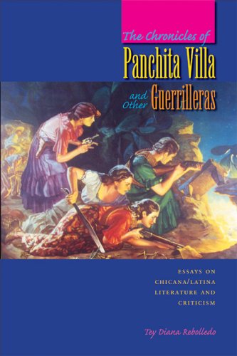 Chronicles of Panchita Villa and Other Guerrilleras Essays on Chicana/Latina Literature and Criticism  2006 9780292709638 Front Cover