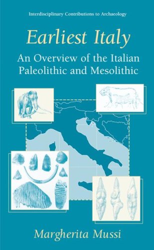 Earliest Italy An Overview of the Italian Paleolithic and Mesolithic  2002 9780306464638 Front Cover