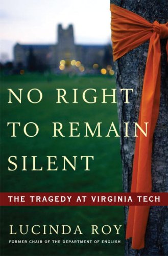 No Right to Remain Silent The Tragedy at Virginia Tech  2009 9780307409638 Front Cover