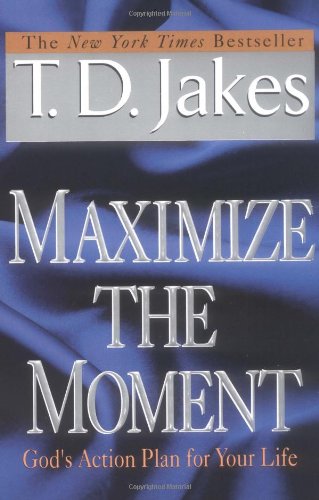 Maximize the Moment God's Action Plan for Your Life  1999 (Reprint) 9780425181638 Front Cover