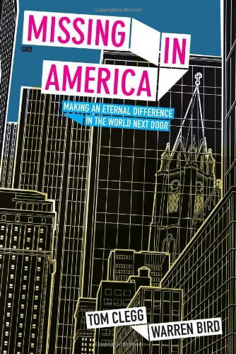 Missing in America Making an Eternal Difference in the World Next Door  2008 9780764435638 Front Cover