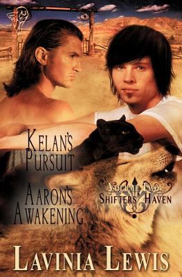Kelan's Pursuit: AND Aaron's Awakening (Shifters' Haven) N/A 9780857157638 Front Cover