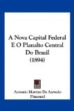 Nova Capital Federal E O Planalto Central Do Brazil  N/A 9781160278638 Front Cover