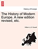 History of Modern Europe a New Edition Revised, Etc N/A 9781241445638 Front Cover