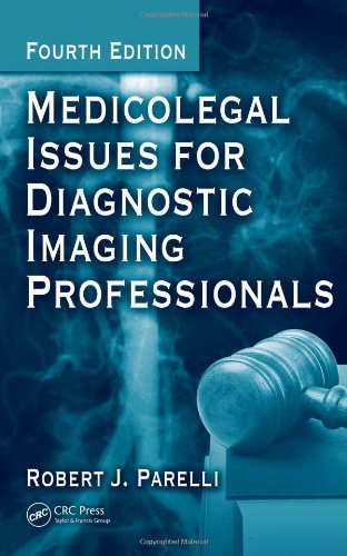 Medicolegal Issues for Diagnostic Imaging Professionals  4th 2008 (Revised) 9781420086638 Front Cover
