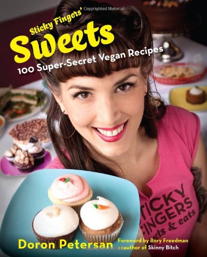 Sticky Fingers' Sweets 100 Super-Secret Vegan Recipes  2012 9781583334638 Front Cover