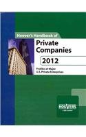Hoover's Handbook of Private Companies 2012:  2012 9781592749638 Front Cover