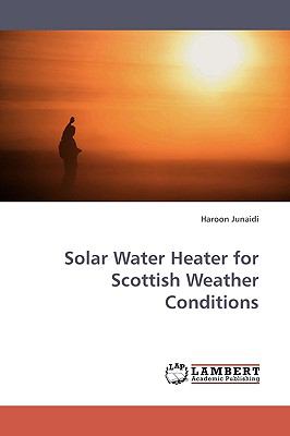 Solar Water Heater for Scottish Weather Conditions N/A 9783838302638 Front Cover