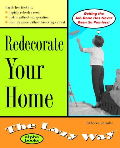 Redecorate Your Home the Lazy Way   1999 9780028631639 Front Cover
