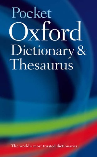 Pocket Oxford Dictionary, Thesaurus, and Wordpower Guide   2004 9780198608639 Front Cover