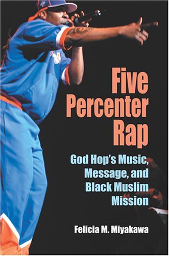 Five Percenter Rap God Hop's Music, Message, and Black Muslim Mission  2005 9780253217639 Front Cover