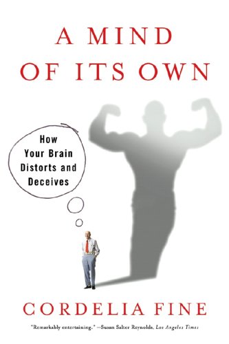 Mind of Its Own How Your Brain Distorts and Deceives N/A 9780393331639 Front Cover