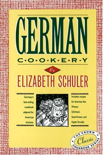 German Cookery The Crown Classic Cookbook Series  1983 (Deluxe) 9780517506639 Front Cover
