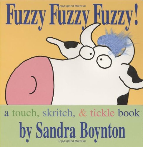 Fuzzy Fuzzy Fuzzy! A Touch, Skritch, and Tickle Book  2003 9780689863639 Front Cover