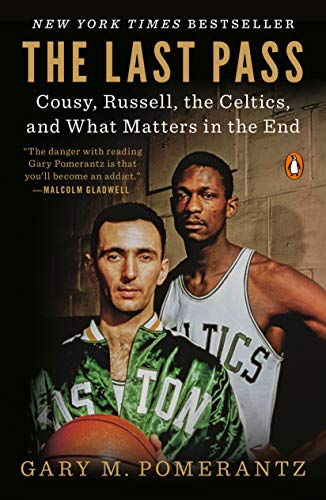 Last Pass Cousy, Russell, the Celtics, and What Matters in the End  2018 9780735223639 Front Cover