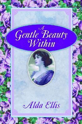 Gentle Beauty Within : Filling Your Life with Grace and Confidence Gift  9780736903639 Front Cover