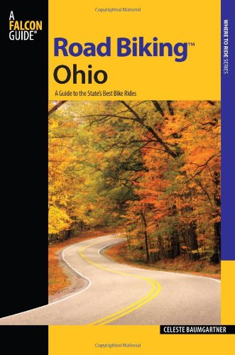 Ohio A Guide to the State's Best Bike Rides  2010 9780762739639 Front Cover