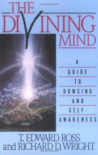 Divining Mind A Guide to Dowsing and Self-Awareness  1990 9780892812639 Front Cover