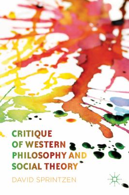 Critique of Western Philosophy and Social Theory   2009 9781137035639 Front Cover