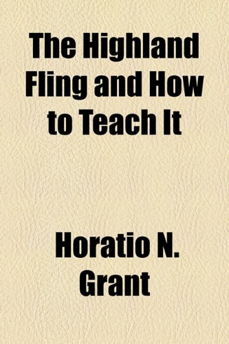Highland Fling and How to Teach It  2010 9781153705639 Front Cover