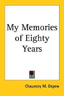 My Memories of Eighty Years  Reprint  9781417908639 Front Cover