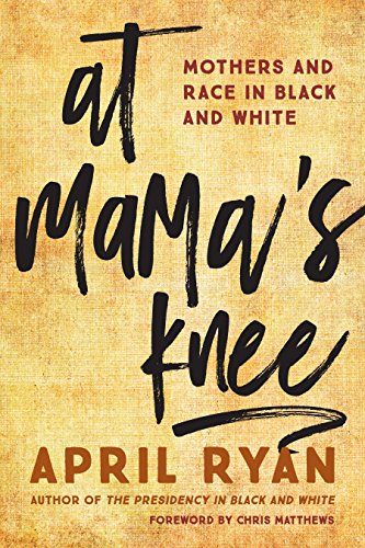 At Mama's Knee Mothers and Race in Black and White  2017 9781442265639 Front Cover