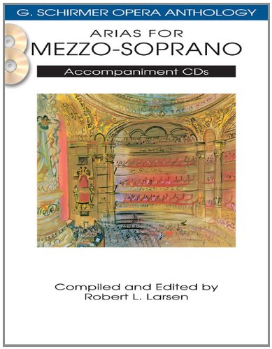 Arias for Mezzo-Soprano G. Schirmer Opera Anthology Accompaniment CDs (2) N/A 9781458402639 Front Cover