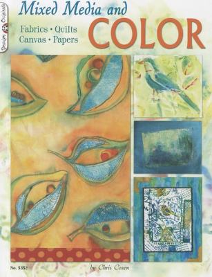 Mixed Media and Color Fabrics, Quilts, Canvas, Papers  2010 9781574216639 Front Cover
