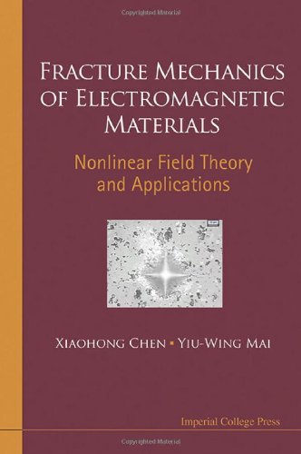 Fracture Mechanics of Electromagnetic Materials Nonlinear Field Theory and Applications  2012 9781848166639 Front Cover