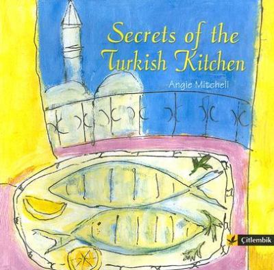 Secrets of the Turkish Kitchen  N/A 9789756663639 Front Cover