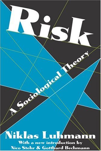 Risk A Sociological Theory  2005 9780202307640 Front Cover