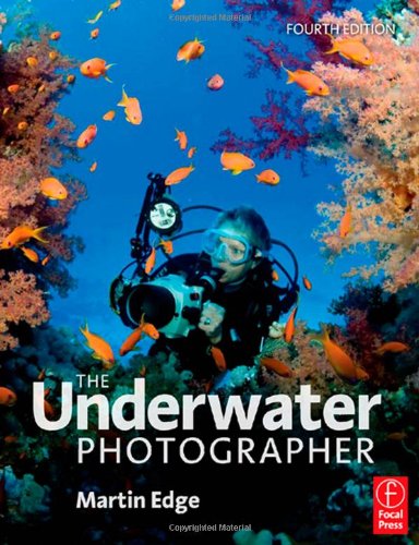 Underwater Photographer  4th 2010 (Revised) 9780240521640 Front Cover