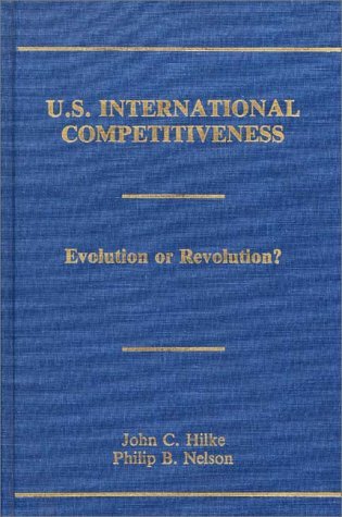 U. S. International Competitiveness Evolution or Revolution?  1988 9780275929640 Front Cover