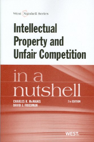 Intellectual Property and Unfair Competition in a Nutshell  7th 2013 9780314280640 Front Cover