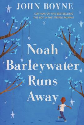 Noah Barleywater Runs Away   2012 9780385752640 Front Cover