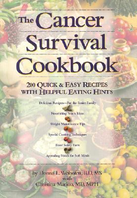 Cancer Survival Cookbook 200 Quick and Easy Recipes with Helpful Eating Hints  2002 9780471444640 Front Cover