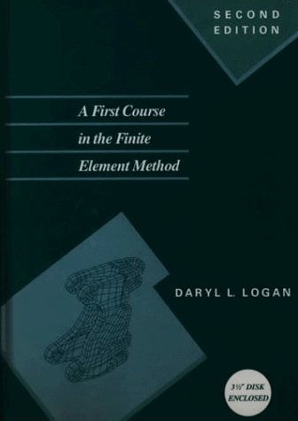 First Course in the Finite Element Method  2nd 1992 9780534929640 Front Cover