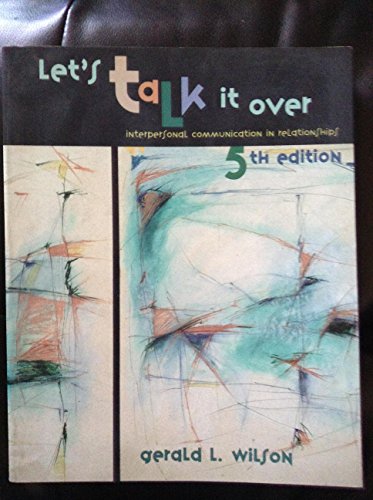 Lets Talk It Over : Interpersonal Common In Relationship 5th 2000 9780536602640 Front Cover