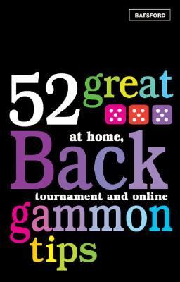 52 Great Backgammon Tips At Home, Tournament and Online  2007 9780713490640 Front Cover