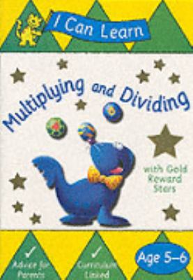 Multiplying and Dividing (I Can Learn) N/A 9781405215640 Front Cover