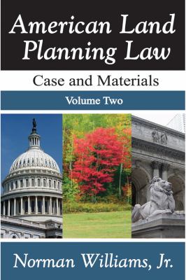 American Land Planning Law Case and Materials, Volume 2  2012 9781412848640 Front Cover