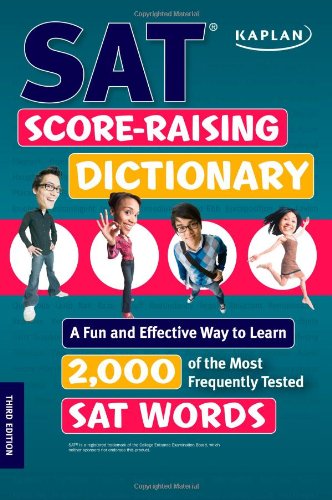 SAT Score-Raising Dictionary A Fun and Effective Way to Learn 2,000 of the Most Frequently Tested Sat Words 3rd 2009 (Revised) 9781427798640 Front Cover